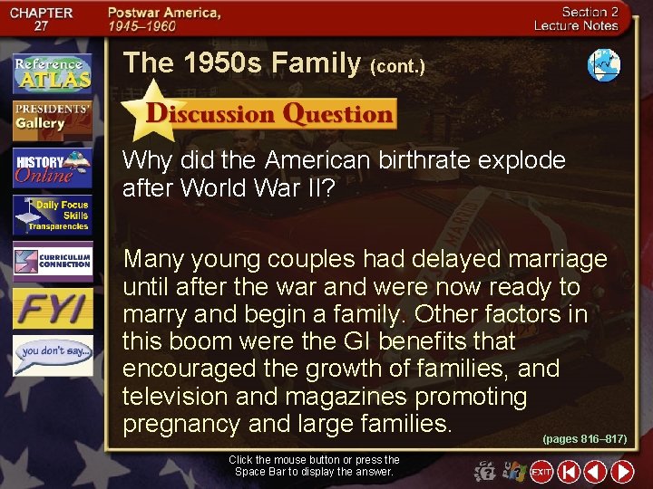 The 1950 s Family (cont. ) Why did the American birthrate explode after World