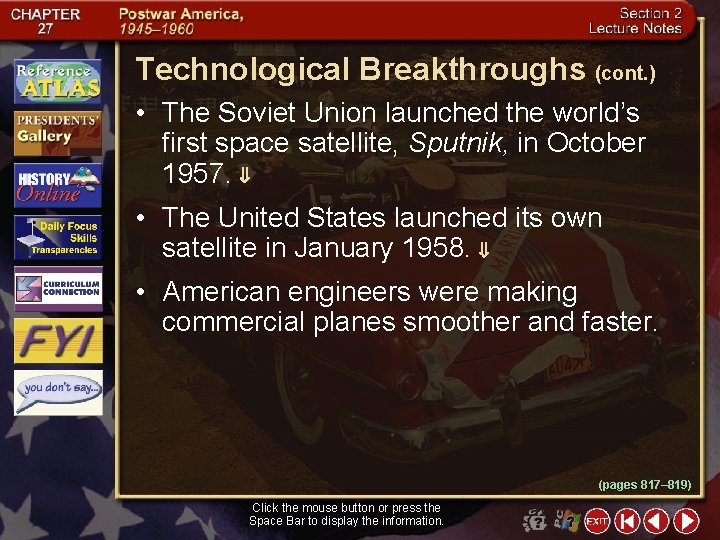 Technological Breakthroughs (cont. ) • The Soviet Union launched the world’s first space satellite,