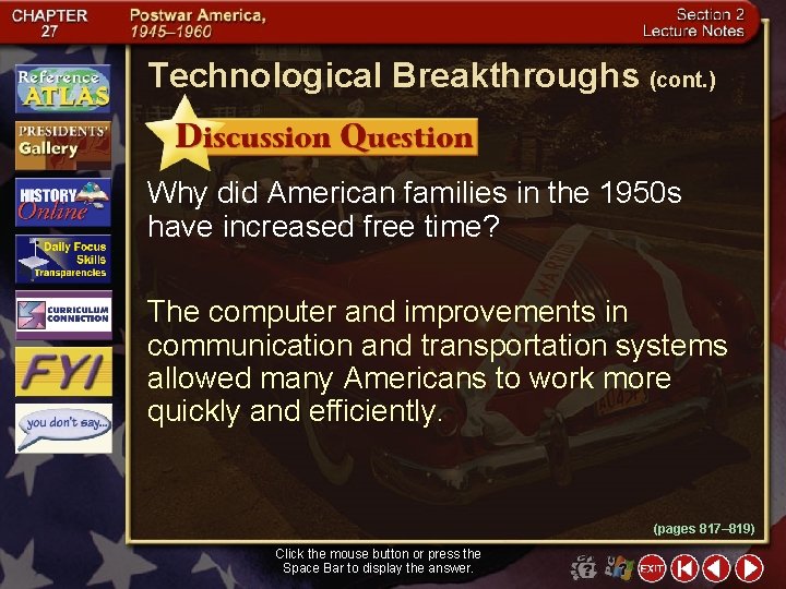 Technological Breakthroughs (cont. ) Why did American families in the 1950 s have increased