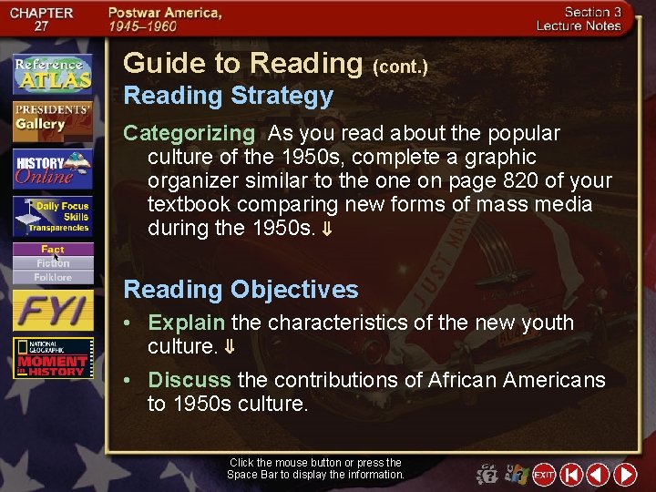Guide to Reading (cont. ) Reading Strategy Categorizing As you read about the popular