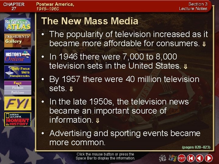 The New Mass Media • The popularity of television increased as it became more