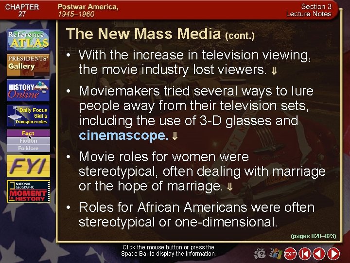 The New Mass Media (cont. ) • With the increase in television viewing, the