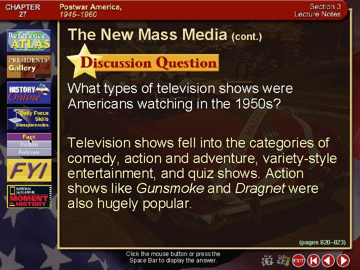 The New Mass Media (cont. ) What types of television shows were Americans watching