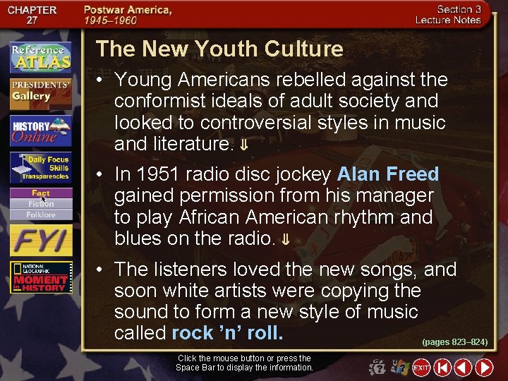 The New Youth Culture • Young Americans rebelled against the conformist ideals of adult