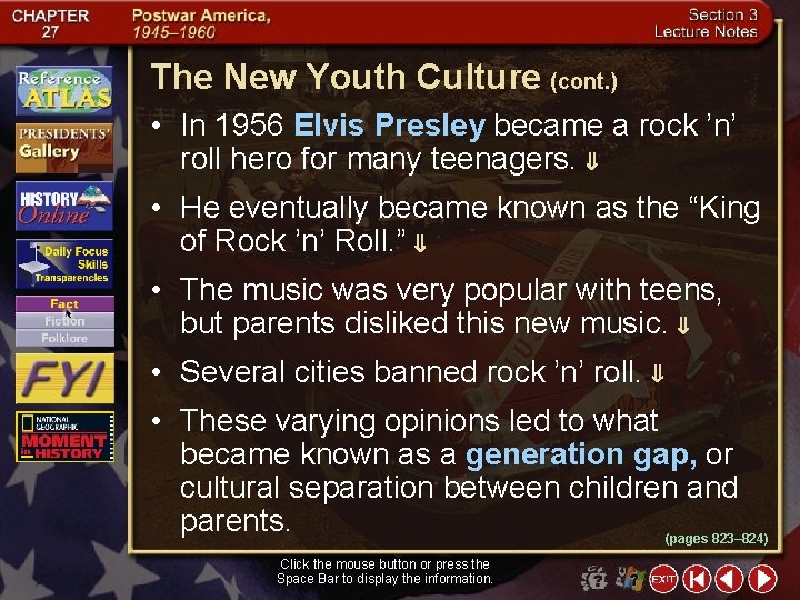 The New Youth Culture (cont. ) • In 1956 Elvis Presley became a rock