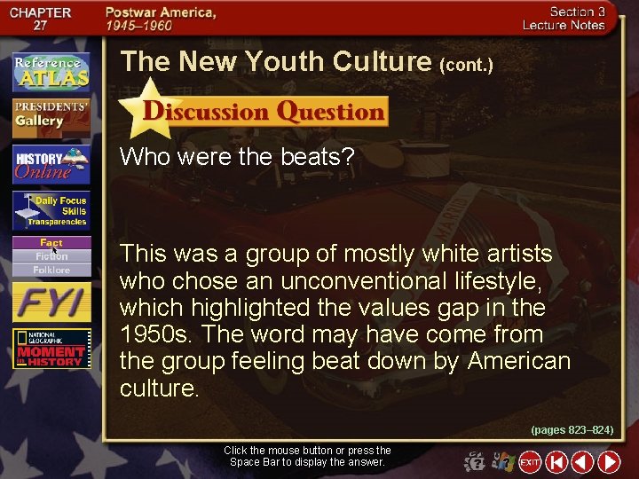 The New Youth Culture (cont. ) Who were the beats? This was a group