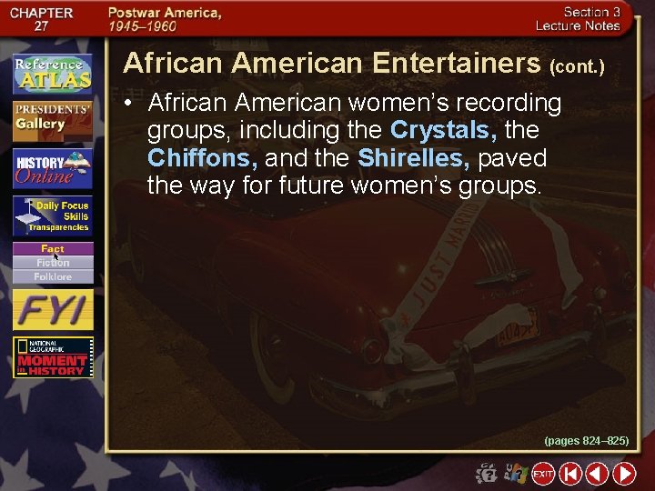 African American Entertainers (cont. ) • African American women’s recording groups, including the Crystals,