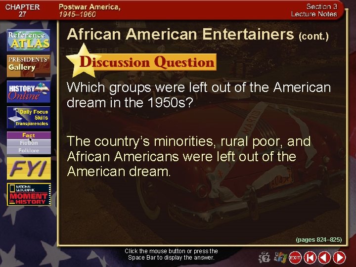 African American Entertainers (cont. ) Which groups were left out of the American dream