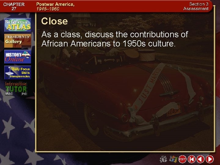 Close As a class, discuss the contributions of African Americans to 1950 s culture.
