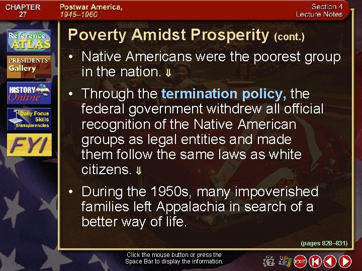 Poverty Amidst Prosperity (cont. ) • Native Americans were the poorest group in the