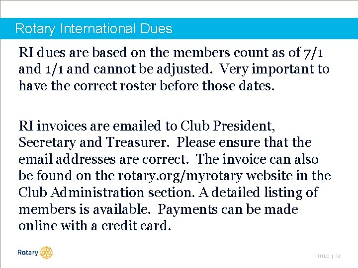 Rotary International Dues RI dues are based on the members count as of 7/1