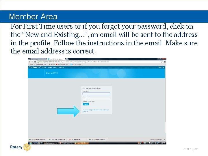 Member Area For First Time users or if you forgot your password, click on