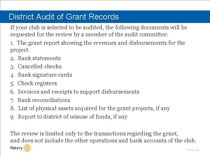 District Audit of Grant Records If your club is selected to be audited, the