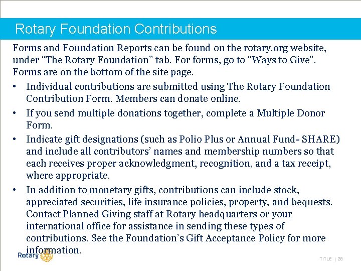 Rotary Foundation Contributions Forms and Foundation Reports can be found on the rotary. org