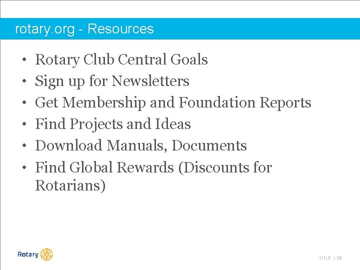 rotary. org - Resources • • • Rotary Club Central Goals Sign up for