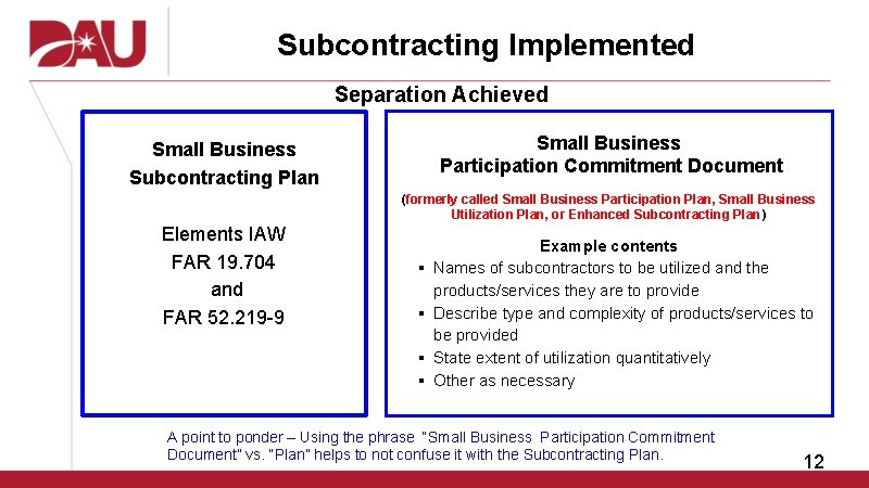 Subcontracting Implemented Separation Achieved Small Business Participation Commitment Document Small Business Subcontracting Plan (formerly