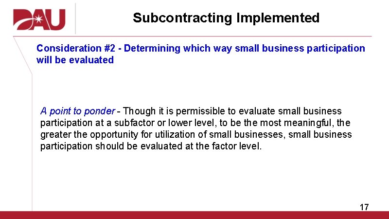 Subcontracting Implemented Consideration #2 - Determining which way small business participation will be evaluated