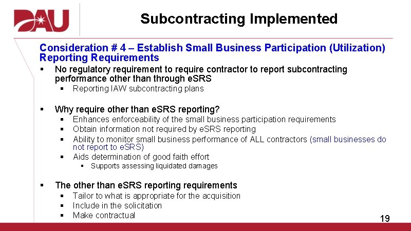 Subcontracting Implemented Consideration # 4 – Establish Small Business Participation (Utilization) Reporting Requirements §