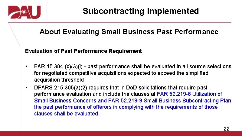 Subcontracting Implemented About Evaluating Small Business Past Performance Evaluation of Past Performance Requirement §