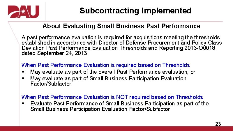 Subcontracting Implemented About Evaluating Small Business Past Performance A past performance evaluation is required