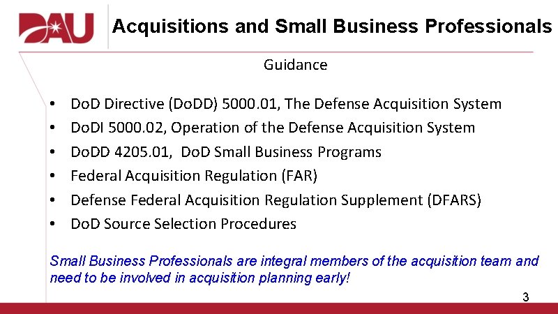 Acquisitions and Small Business Professionals Guidance • • • Do. D Directive (Do. DD)