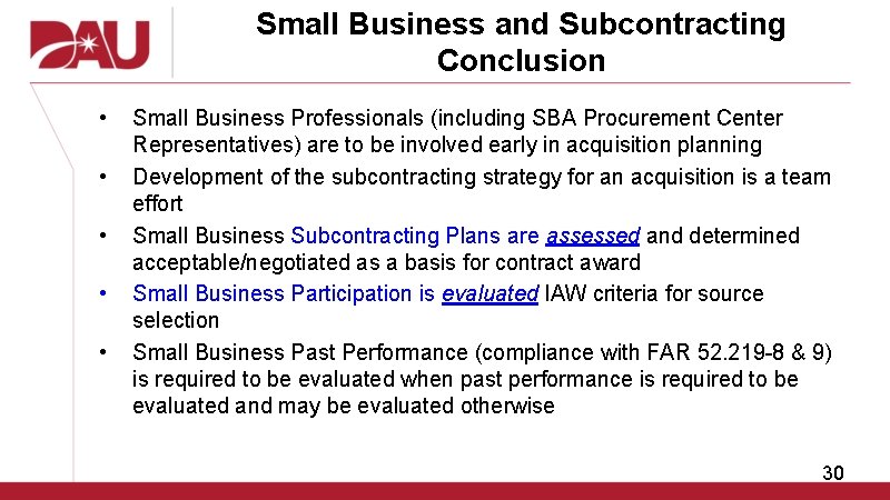 Small Business and Subcontracting Conclusion • • • Small Business Professionals (including SBA Procurement