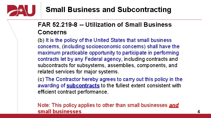 Small Business and Subcontracting FAR 52. 219 -8 -- Utilization of Small Business Concerns