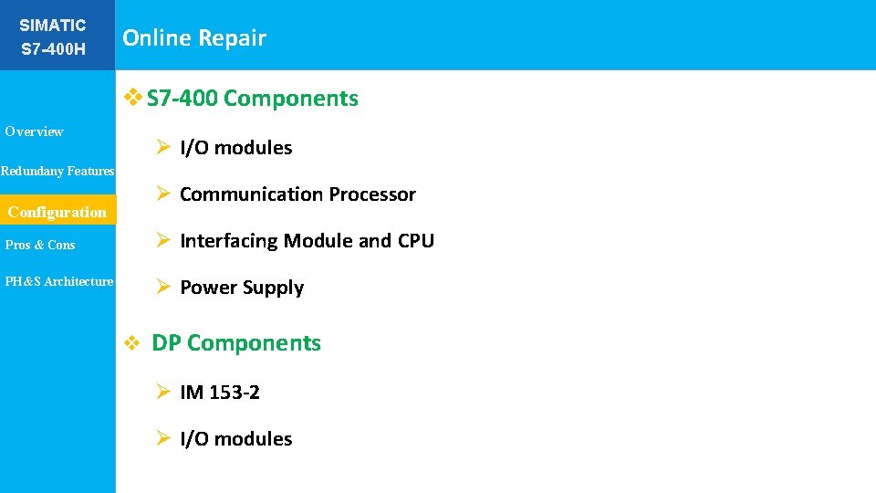 SIMATIC S 7 -400 H Online Repair v S 7 -400 Components Overview Ø