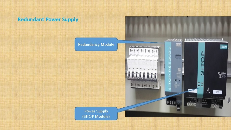 Redundant Power Supply Redundancy Module Power Supply (SITOP Module) 