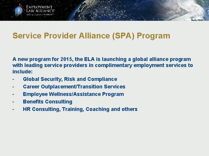 Service Provider Alliance (SPA) Program A new program for 2015, the ELA is launching