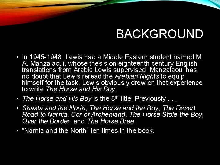 BACKGROUND • In 1945 -1948, Lewis had a Middle Eastern student named M. A.