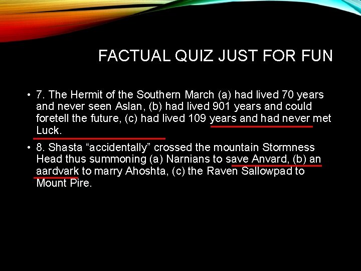 FACTUAL QUIZ JUST FOR FUN • 7. The Hermit of the Southern March (a)