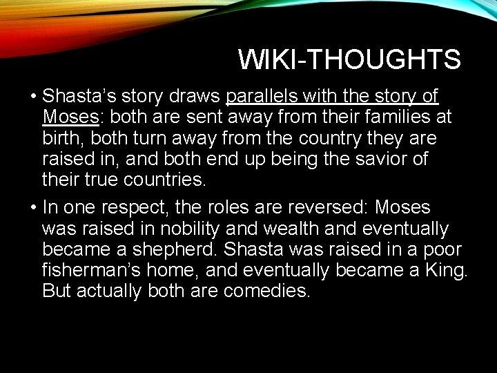 WIKI-THOUGHTS • Shasta’s story draws parallels with the story of Moses: both are sent