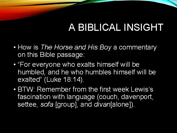 A BIBLICAL INSIGHT • How is The Horse and His Boy a commentary on