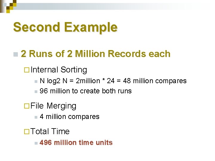 Second Example n 2 Runs of 2 Million Records each ¨ Internal Sorting N