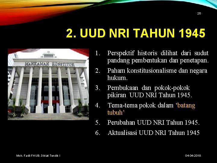 25 2. UUD NRI TAHUN 1945 Moh. Fadli FHUB, Diklat Tendik I 1. Perspektif