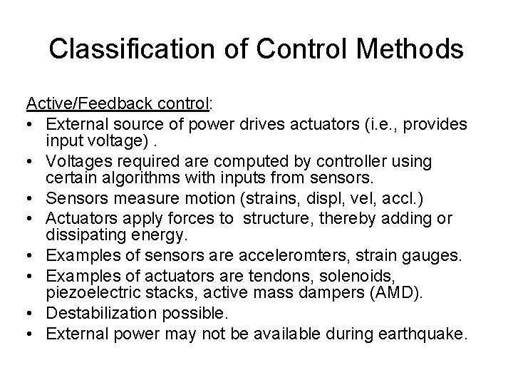Classification of Control Methods Active/Feedback control: • External source of power drives actuators (i. Classification of Control Methods Active/Feedback control: • External source of power drives actuators (i.