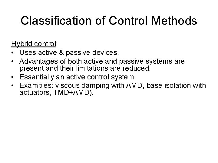 Classification of Control Methods Hybrid control: • Uses active & passive devices. • Advantages Classification of Control Methods Hybrid control: • Uses active & passive devices. • Advantages