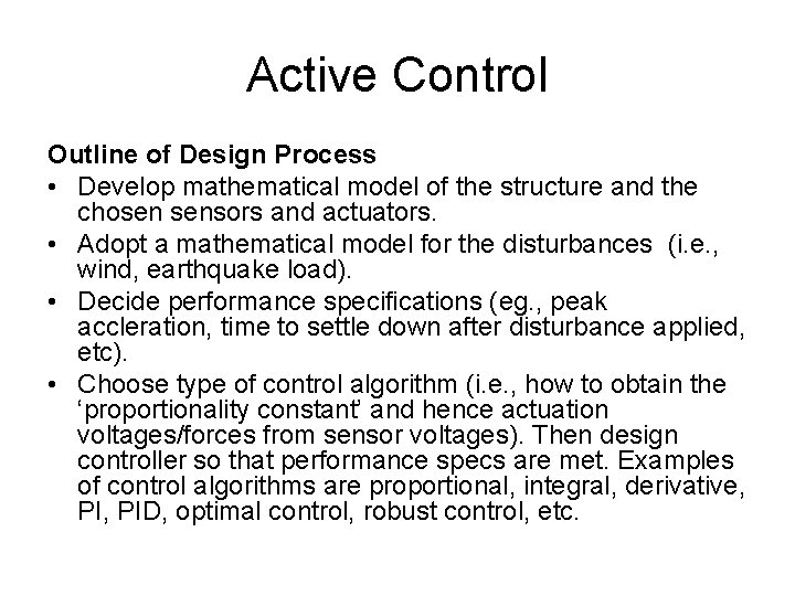 Active Control Outline of Design Process • Develop mathematical model of the structure and Active Control Outline of Design Process • Develop mathematical model of the structure and