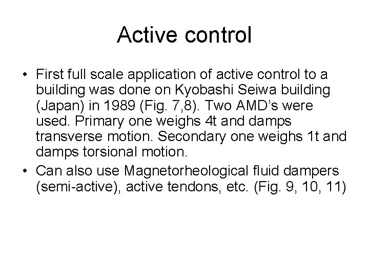 Active control • First full scale application of active control to a building was Active control • First full scale application of active control to a building was