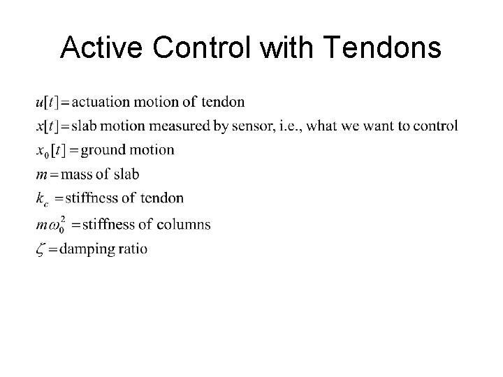 Active Control with Tendons Active Control with Tendons