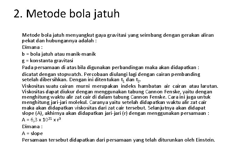2. Metode bola jatuh menyangkut gaya gravitasi yang seimbang dengan gerakan aliran pekat dan 2. Metode bola jatuh menyangkut gaya gravitasi yang seimbang dengan gerakan aliran pekat dan