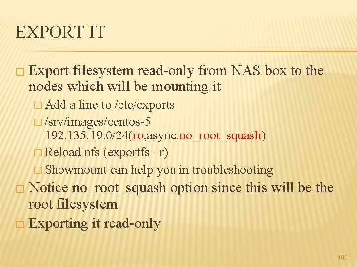 EXPORT IT � Export filesystem read-only from NAS box to the nodes which will