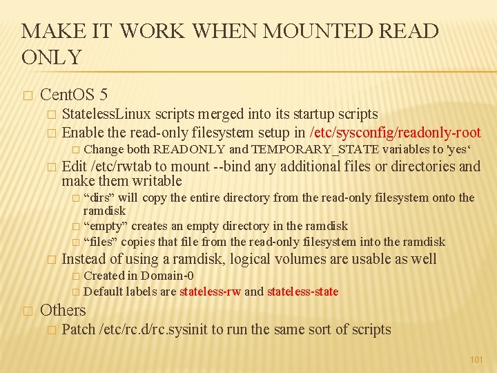 MAKE IT WORK WHEN MOUNTED READ ONLY � Cent. OS 5 � � Stateless.