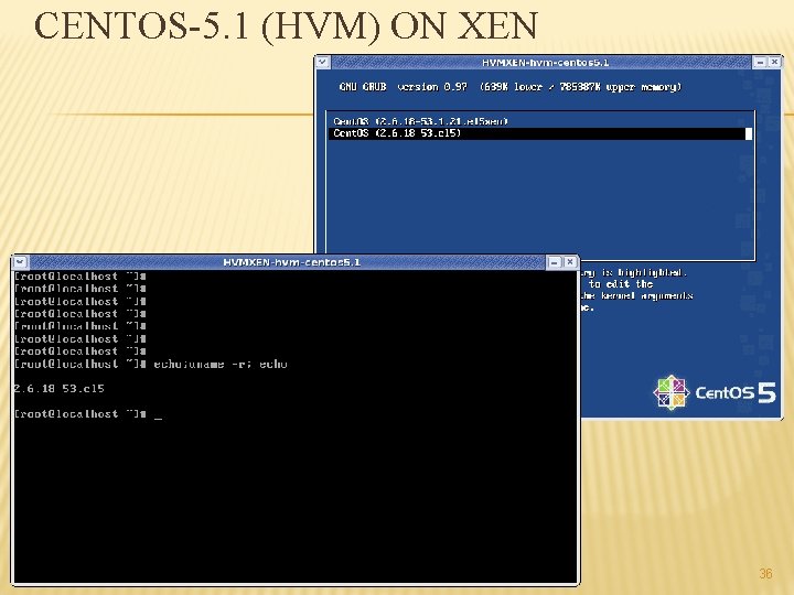 CENTOS-5. 1 (HVM) ON XEN 36 