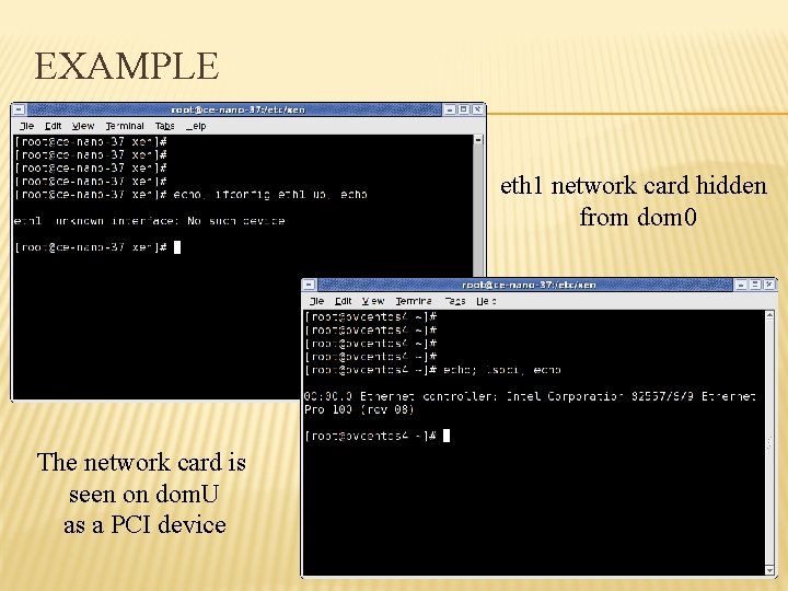 EXAMPLE eth 1 network card hidden from dom 0 The network card is seen