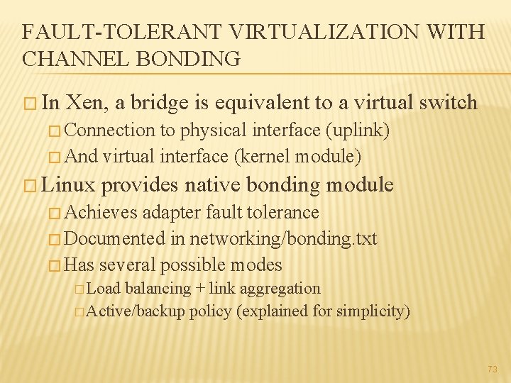 FAULT-TOLERANT VIRTUALIZATION WITH CHANNEL BONDING � In Xen, a bridge is equivalent to a