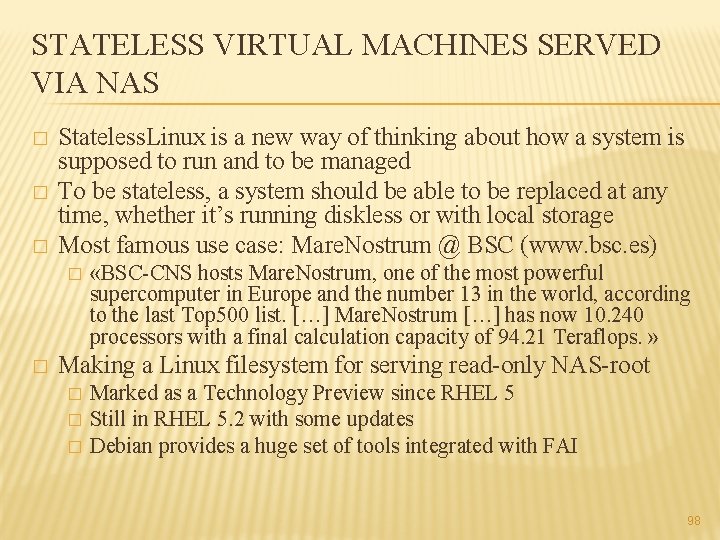 STATELESS VIRTUAL MACHINES SERVED VIA NAS � � � Stateless. Linux is a new