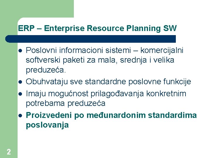 ERP – Enterprise Resource Planning SW l l 2 Poslovni informacioni sistemi – komercijalni