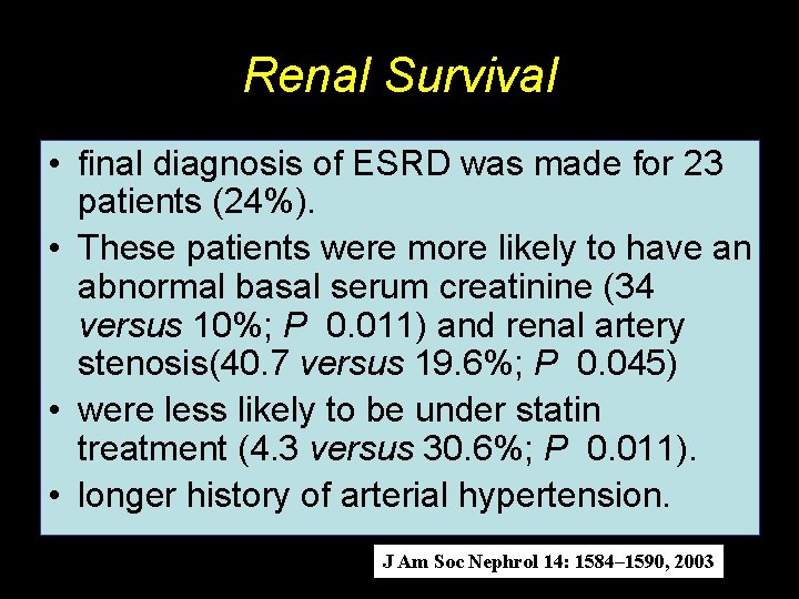 Renal Survival • final diagnosis of ESRD was made for 23 patients (24%). •